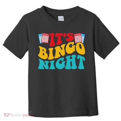 Its Bingo Night Toddler T-Shirt