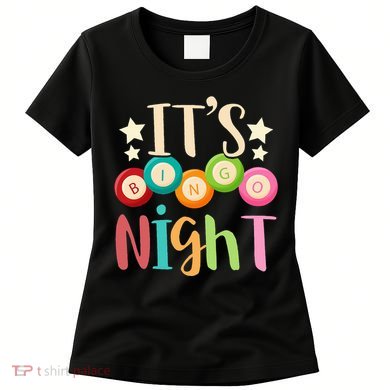 Its Bingo Night Bingo Player Gift Gambling Lottery Bingo Women's T-Shirt