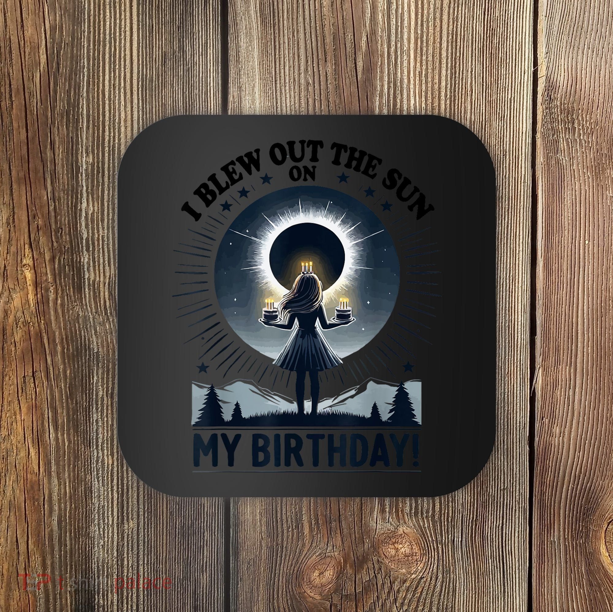 I Blew Out The Sun On My Birthday Total Solar Eclipse Retro Coaster