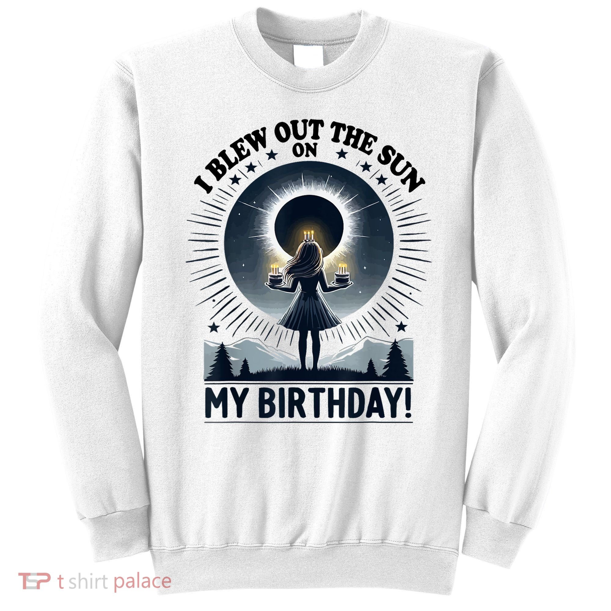 I Blew Out The Sun On My Birthday Total Solar Eclipse Retro Sweatshirt