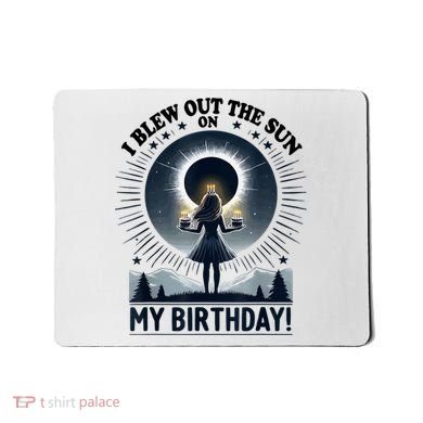 I Blew Out The Sun On My Birthday Total Solar Eclipse Retro Mousepad