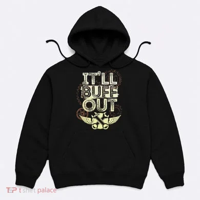 Itll Buff Out Hoodie