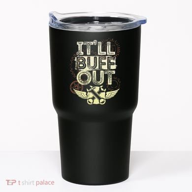 Itll Buff Out Tumbler