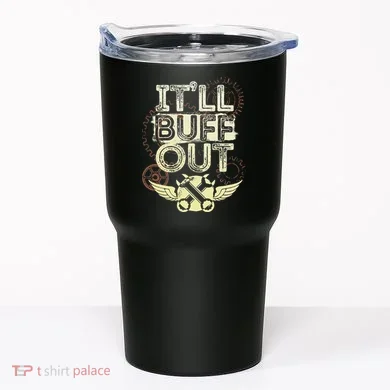 Itll Buff Out Tumbler