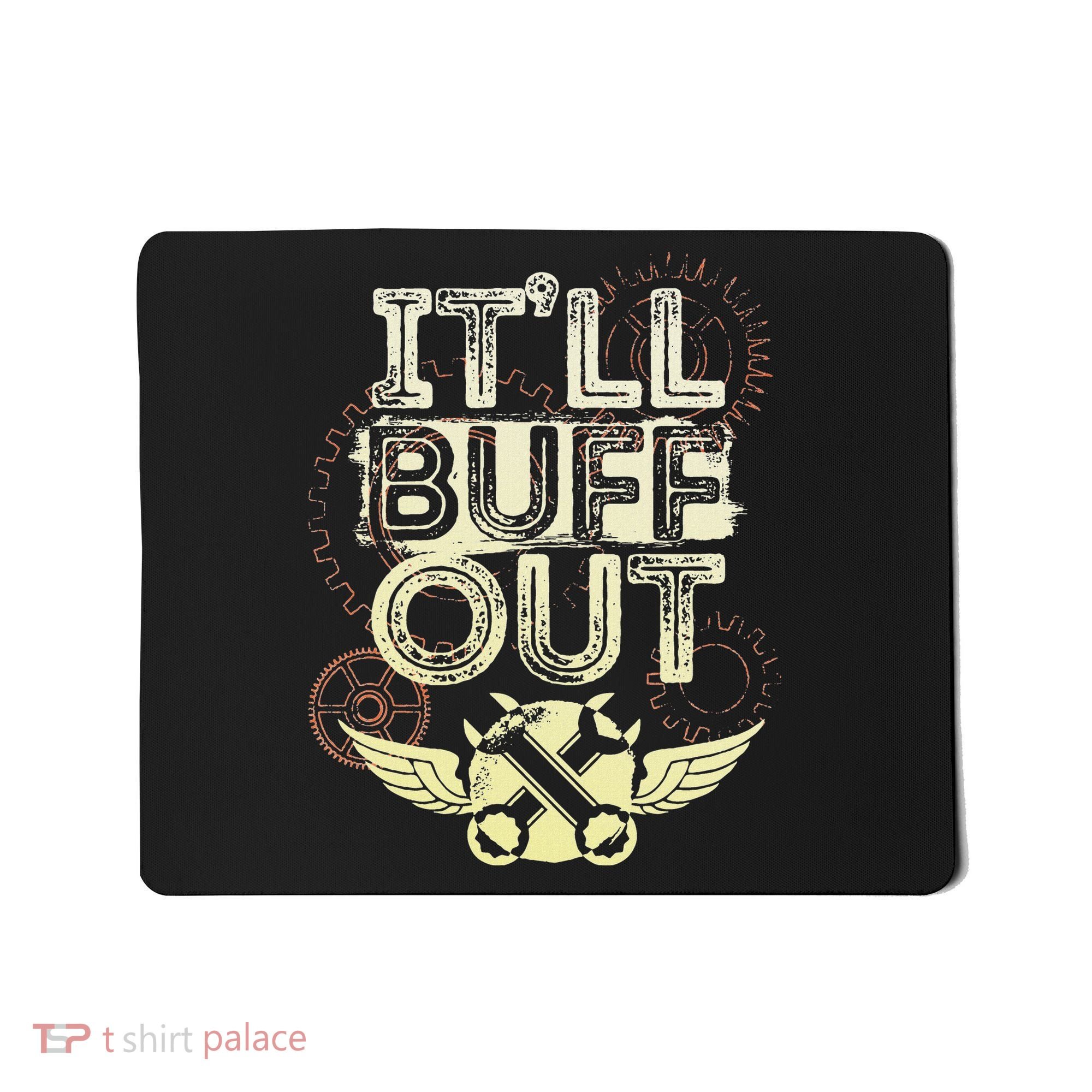 Itll Buff Out Mousepad