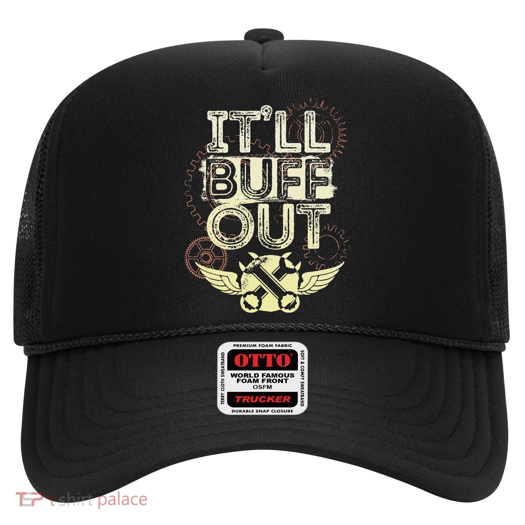 Itll Buff Out Hat