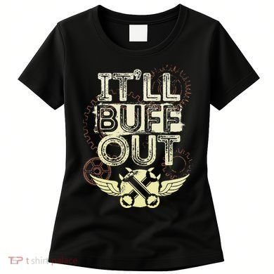 Itll Buff Out Women's T-Shirt