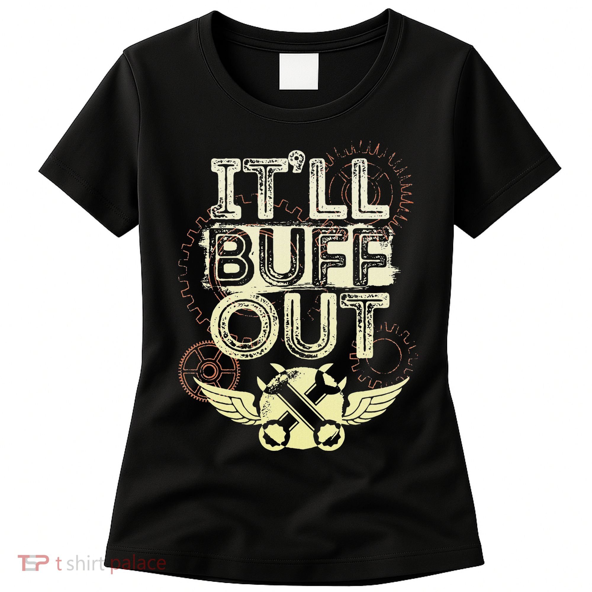Itll Buff Out Women's T-Shirt