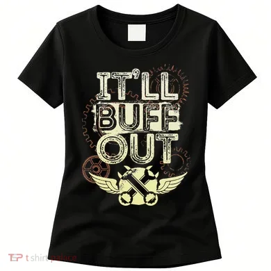 Itll Buff Out Women's T-Shirt