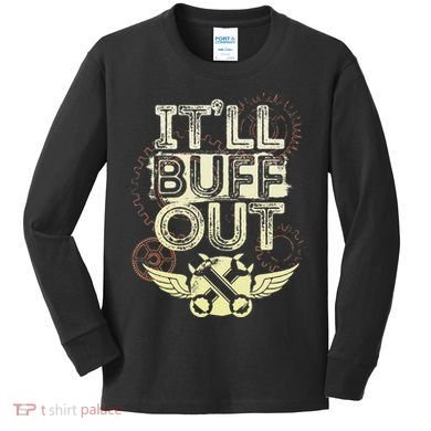 Itll Buff Out Kids Long Sleeve Shirt