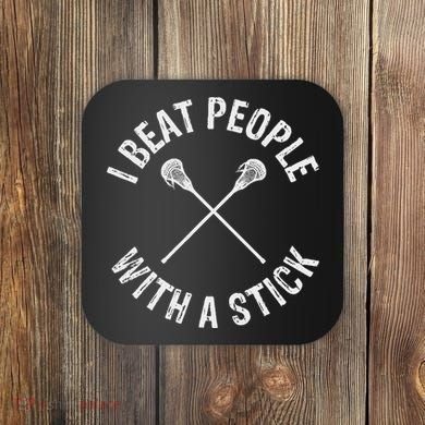 I Beat People With A Stick Funny Lacrosse Coaster