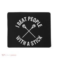 I Beat People With A Stick Funny Lacrosse Mousepad thumb 0