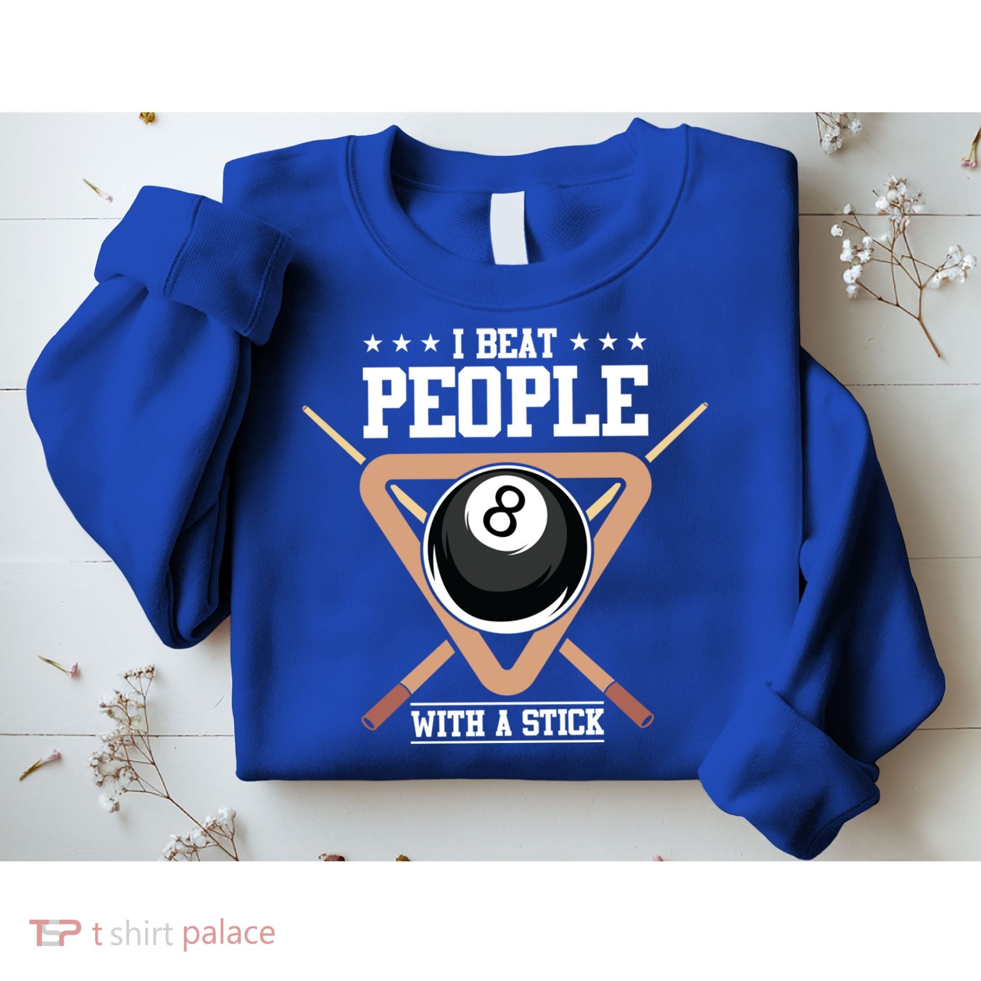 I Beat People With A Stick Eight Ball Billiards Pool Player Cool Gift Sweatshirt
