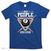 I Beat People With A Stick Eight Ball Billiards Pool Player Cool Gift T-Shirt thumb 0