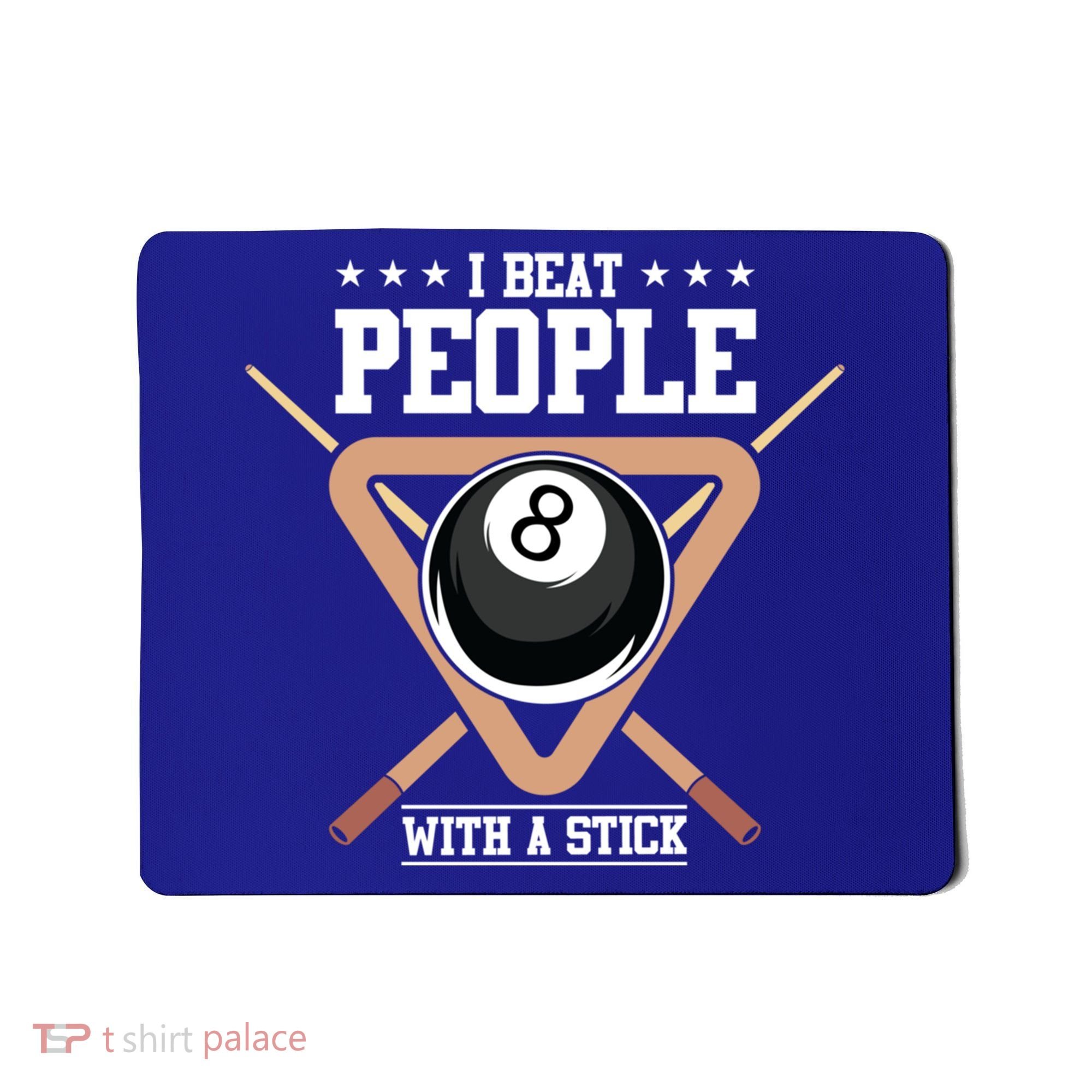 I Beat People With A Stick Eight Ball Billiards Pool Player Cool Gift Mousepad