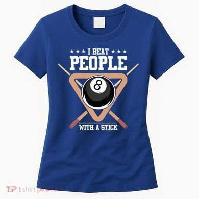 I Beat People With A Stick Eight Ball Billiards Pool Player Cool Gift Women's T-Shirt