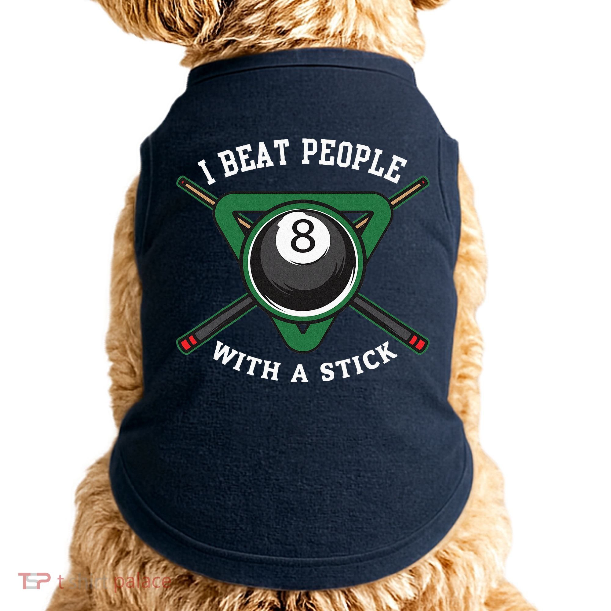 I Beat People With A Stick Billiards Ball Pool Gifts Doggie Tank