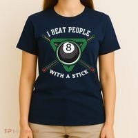 I Beat People With A Stick Billiards Ball Pool Gifts T-Shirt thumb 4