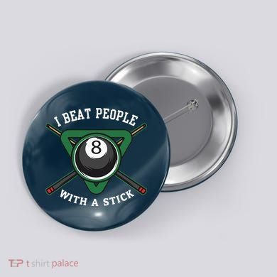I Beat People With A Stick Billiards Ball Pool Gifts Button