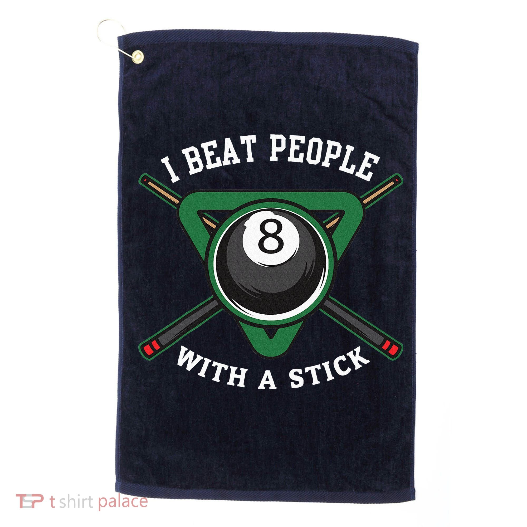 I Beat People With A Stick Billiards Ball Pool Gifts Golf Towel