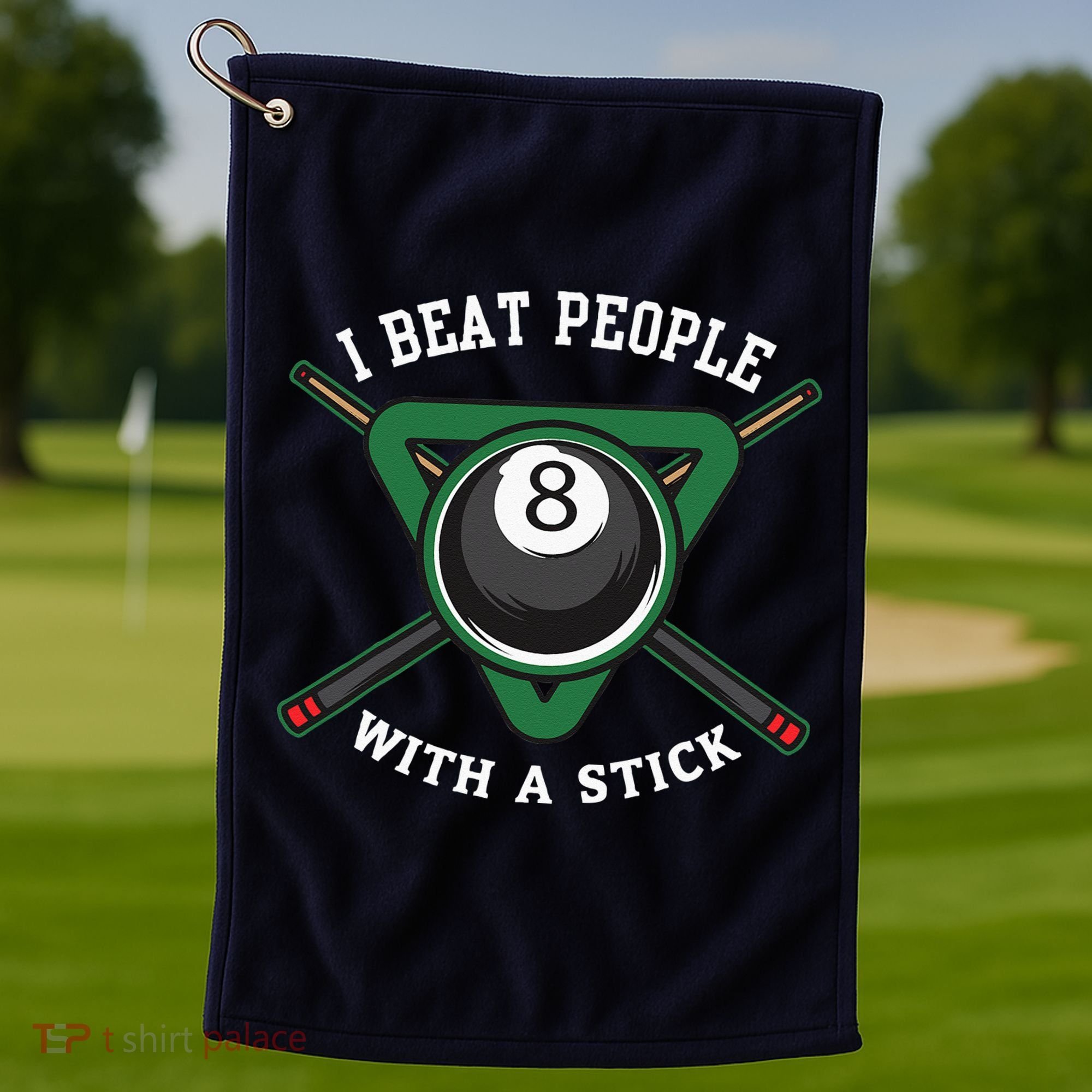 I Beat People With A Stick Billiards Ball Pool Gifts Golf Towel