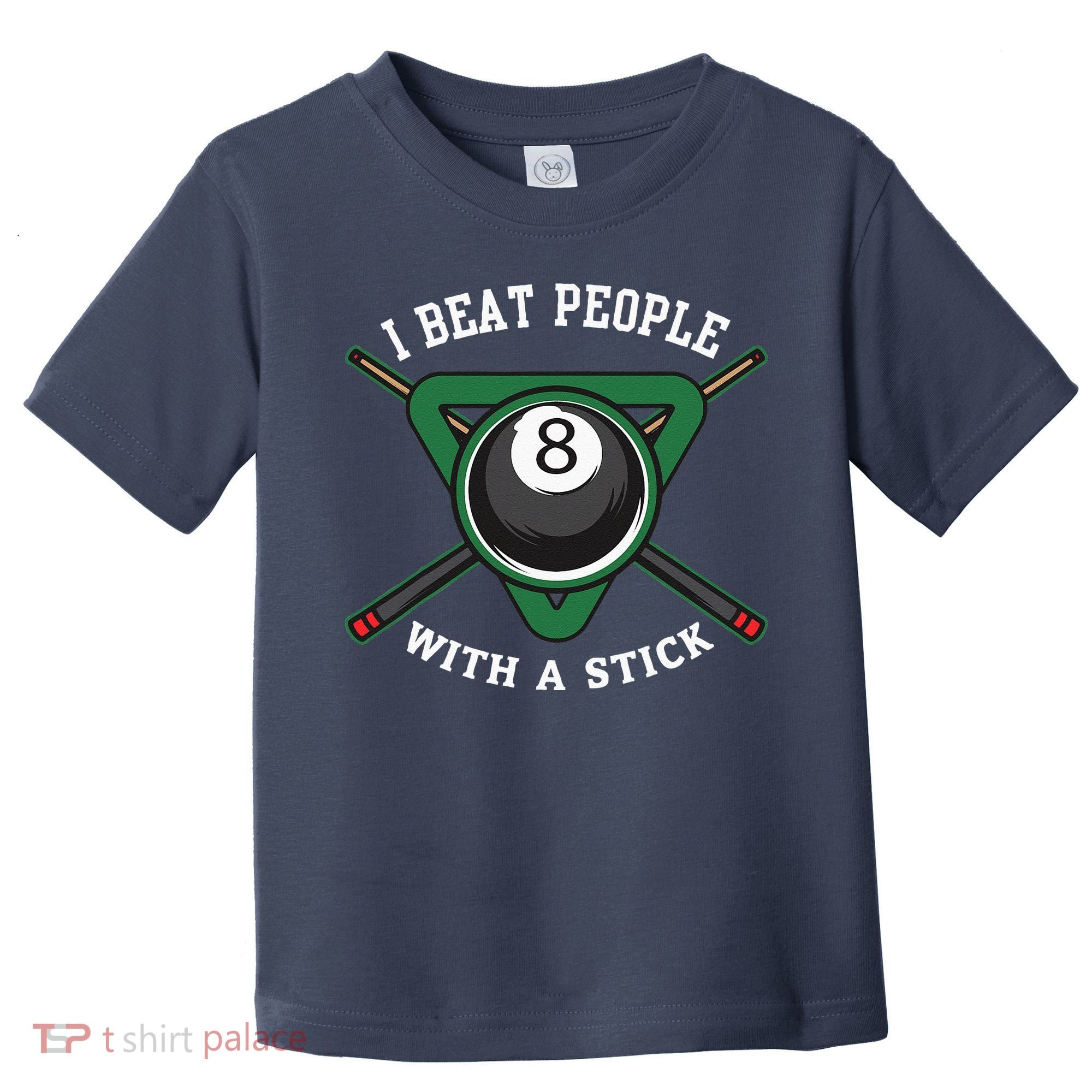 I Beat People With A Stick Billiards Ball Pool Gifts Toddler T-Shirt