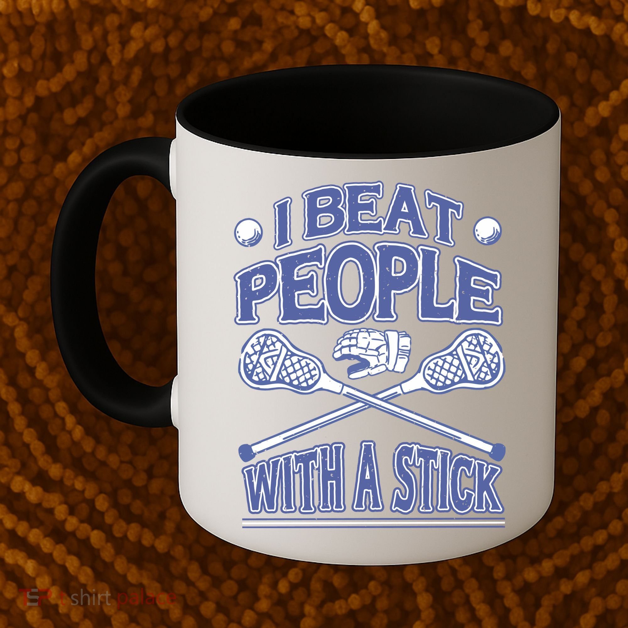 I Beat People With A Stick Lacrosse Sport Coffee Mug