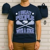 I Beat People With A Stick Lacrosse Sport T-Shirt thumb 6