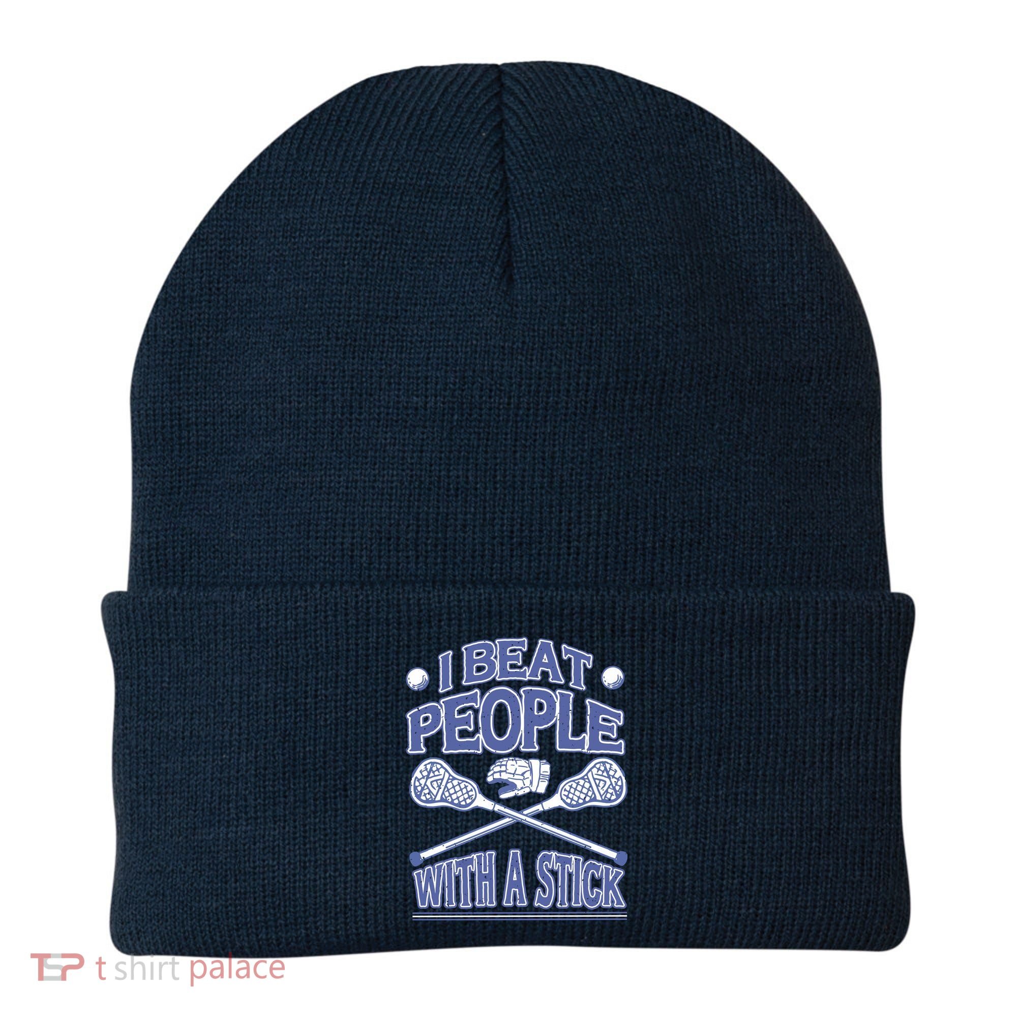 I Beat People With A Stick Lacrosse Sport Beanie