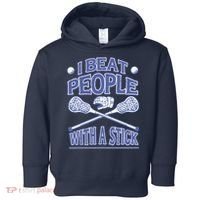I Beat People With A Stick Lacrosse Sport Toddler Hoodie thumb 0
