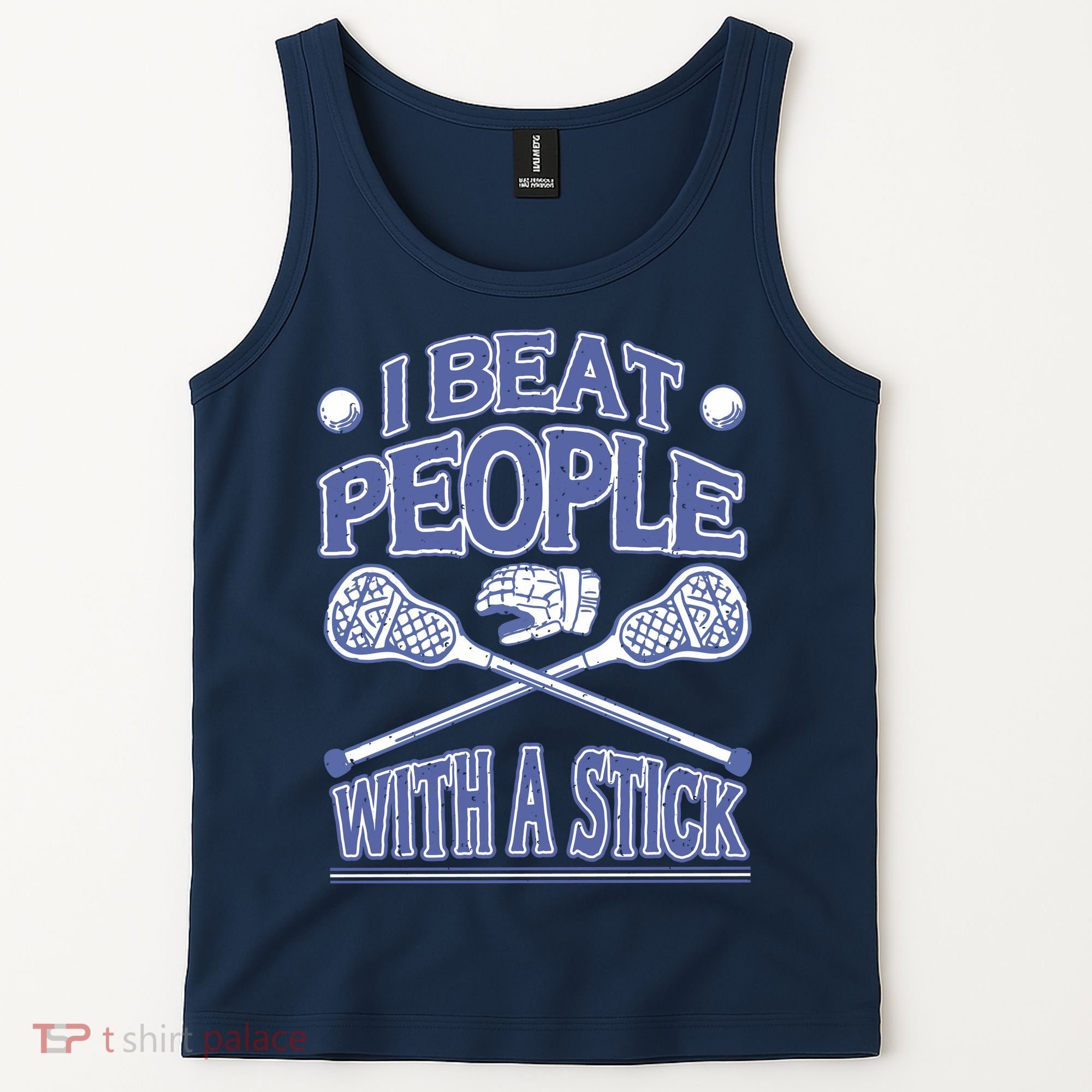 I Beat People With A Stick Lacrosse Sport Tank Top