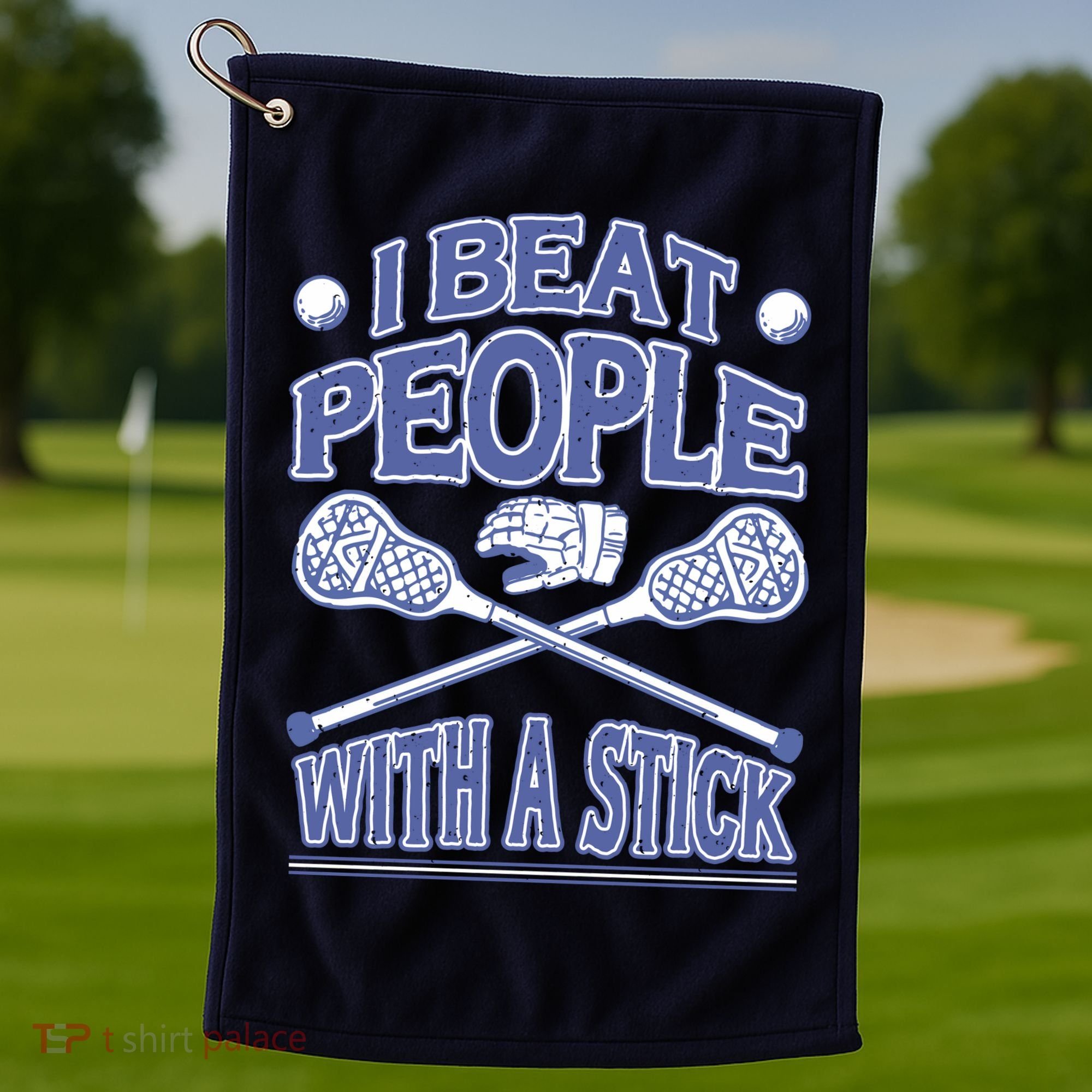 I Beat People With A Stick Lacrosse Sport Golf Towel
