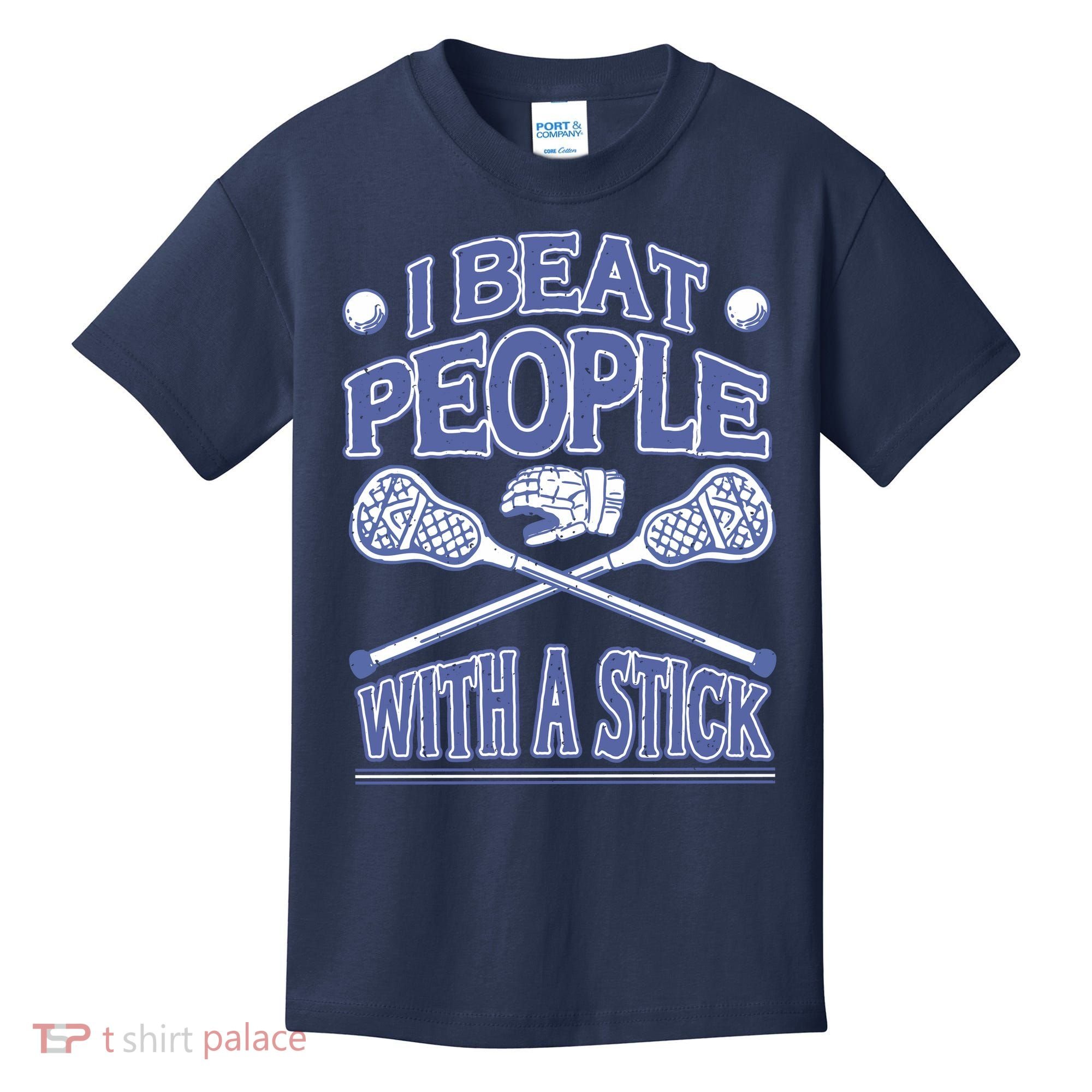 I Beat People With A Stick Lacrosse Sport Kids T-Shirt