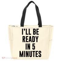 I'll Be Ready In 5 Minutes Funny White Lie Party Tote Bag thumb 0