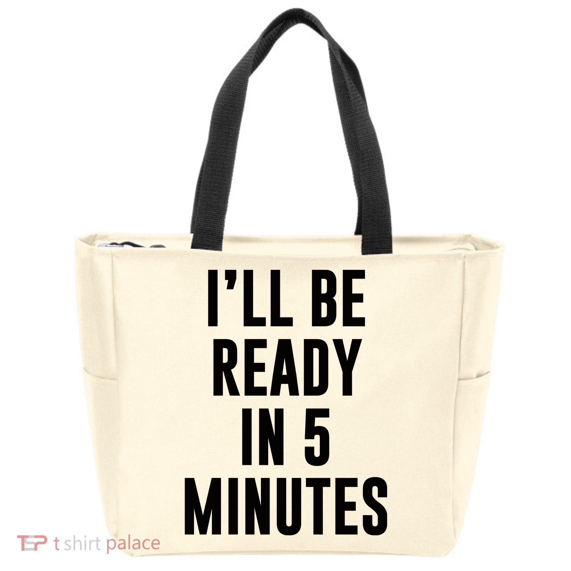 I'll Be Ready In 5 Minutes Funny White Lie Party Tote Bag