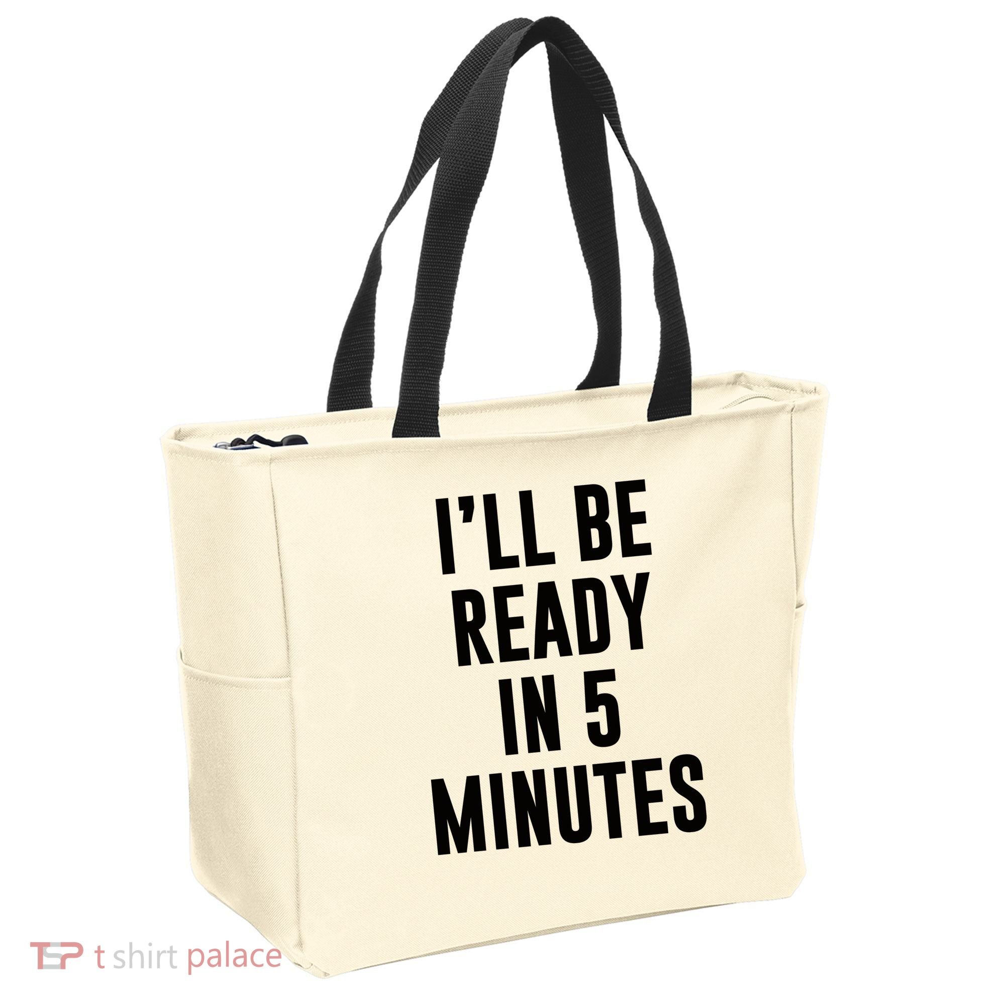 I'll Be Ready In 5 Minutes Funny White Lie Party Tote Bag
