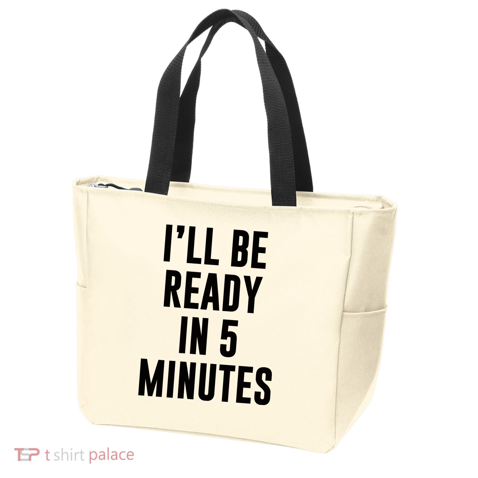 I'll Be Ready In 5 Minutes Funny White Lie Party Tote Bag