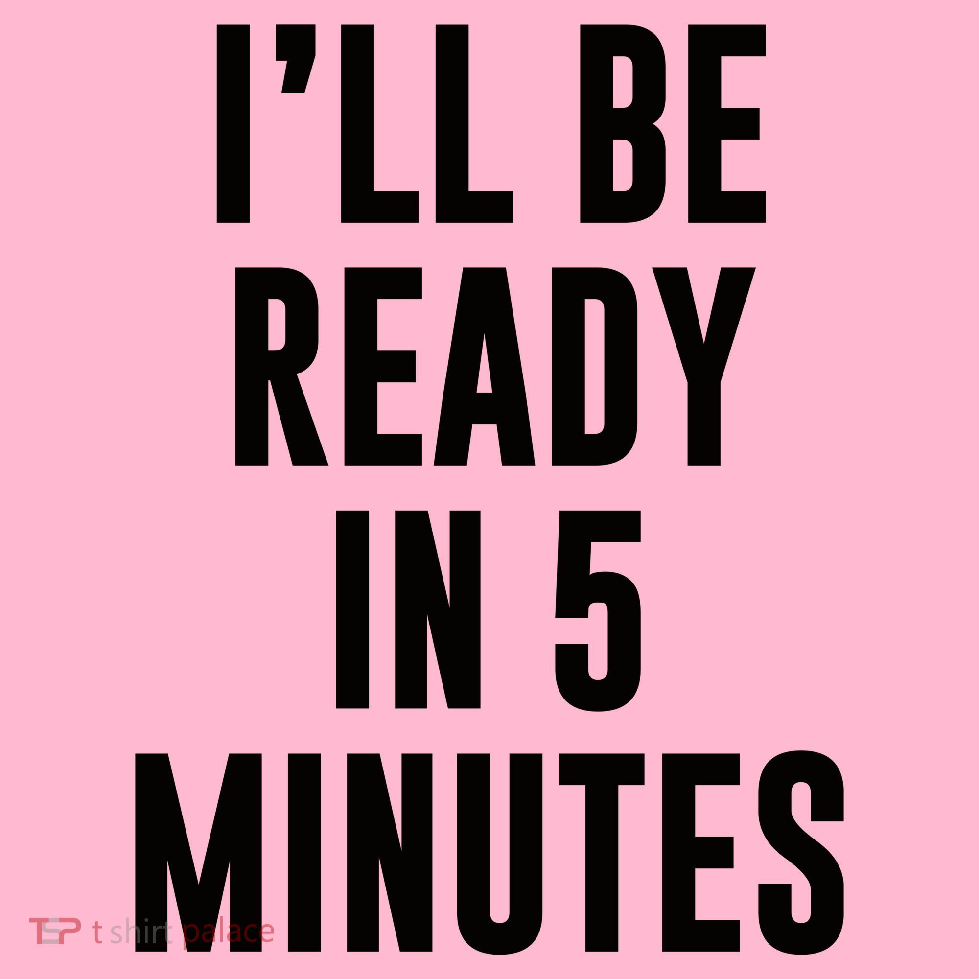 I'll Be Ready In 5 Minutes Funny White Lie Party Coaster
