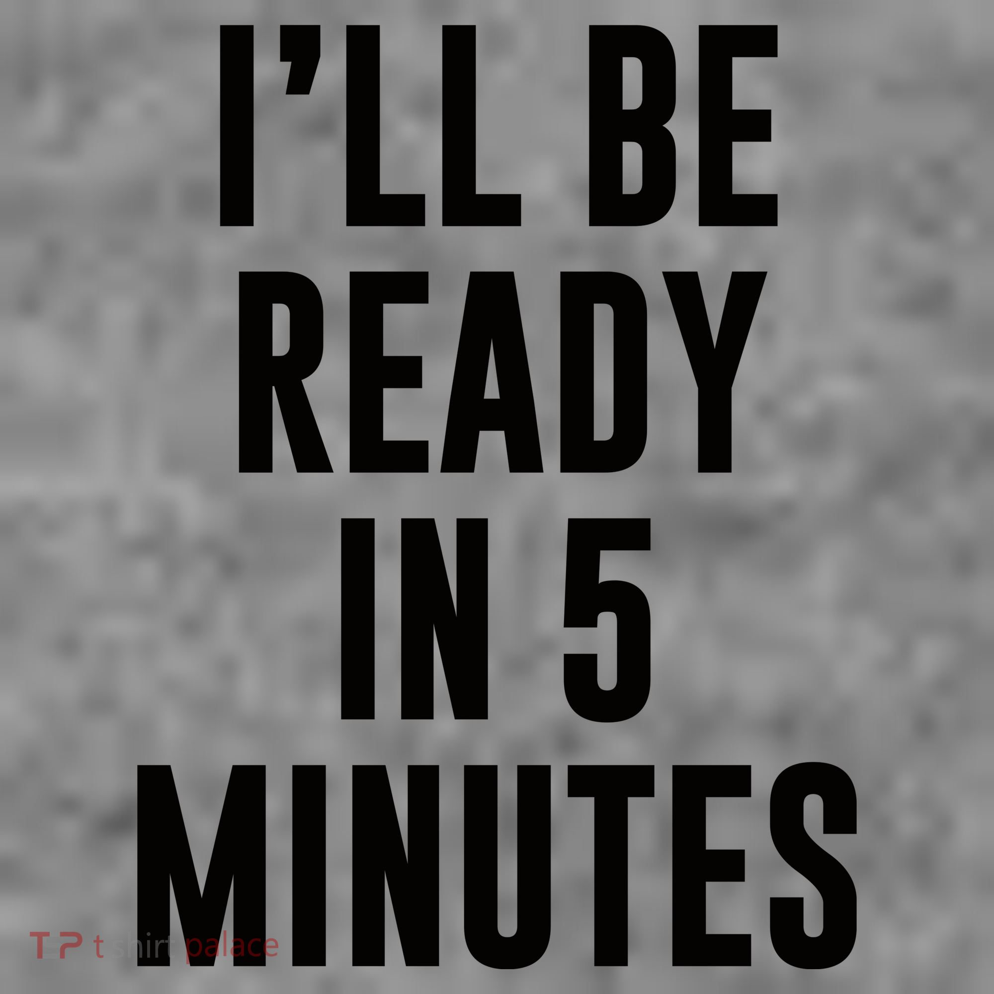I'll Be Ready In 5 Minutes Funny White Lie Party Toddler Hoodie