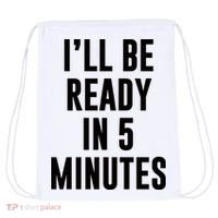 I'll Be Ready In 5 Minutes Funny White Lie Party Drawstring Bag thumb 0