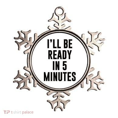 I'll Be Ready In 5 Minutes Funny White Lie Party Ornament