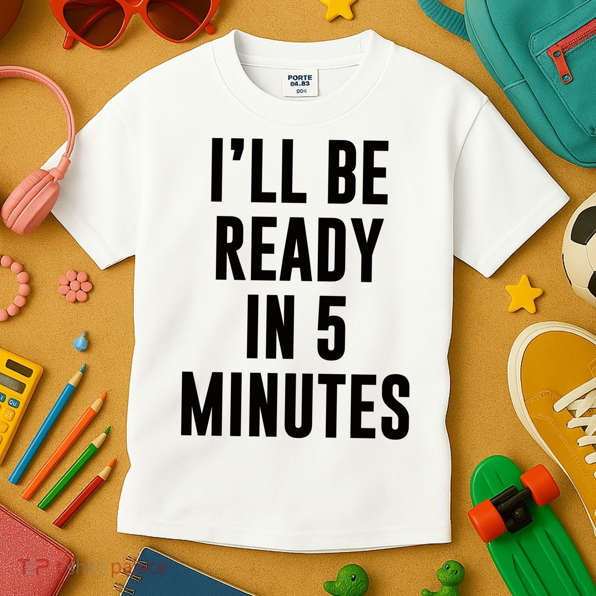 I'll Be Ready In 5 Minutes Funny White Lie Party Kids T-Shirt