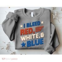 I Bleed Red White And Blue 4th Of July Sweatshirt thumb 2