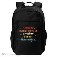 Imagine Being Scared Of Diversity But Not Dictatorship  Backpack thumb 0