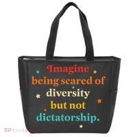 Imagine Being Scared Of Diversity But Not Dictatorship  Tote Bag thumb 0