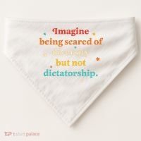 Imagine Being Scared Of Diversity But Not Dictatorship  USA-Made Doggie Bandana thumb 0