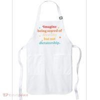 Imagine Being Scared Of Diversity But Not Dictatorship  Apron thumb 0