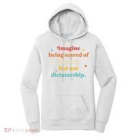 Imagine Being Scared Of Diversity But Not Dictatorship  Women's Hoodie thumb 0