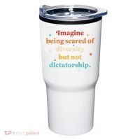 Imagine Being Scared Of Diversity But Not Dictatorship  Tumbler thumb 0