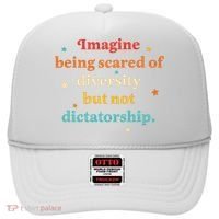 Imagine Being Scared Of Diversity But Not Dictatorship  Hat thumb 0